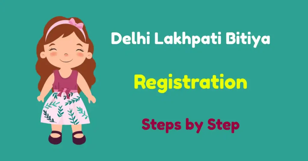 Delhi Lakhpati Bitiya Registration