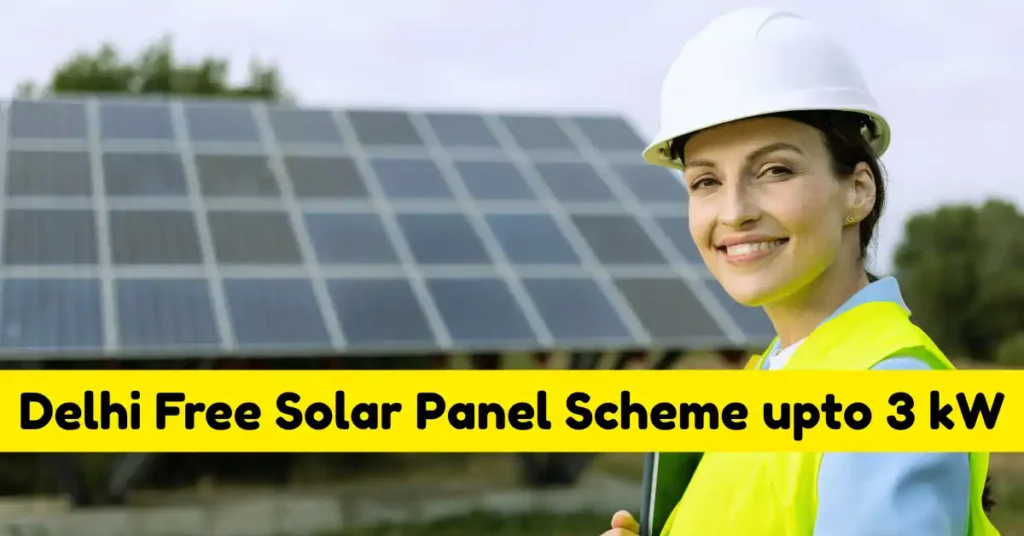 Delhi Free Solar Panel Scheme upto 3 kW